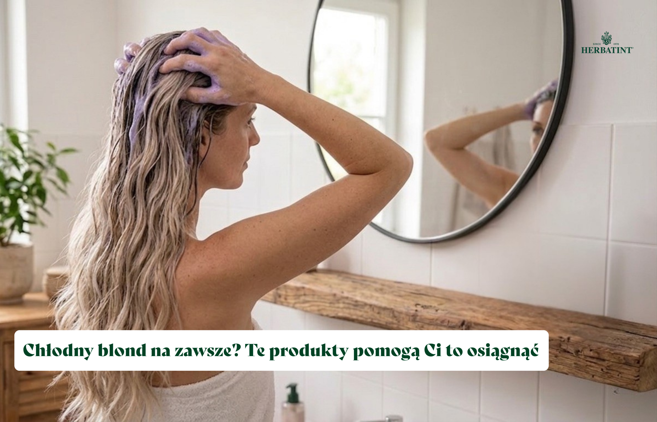 Jak ochłodzić blond i pozbyć się żółtych tonów? Szampon fioletowy w praktyce