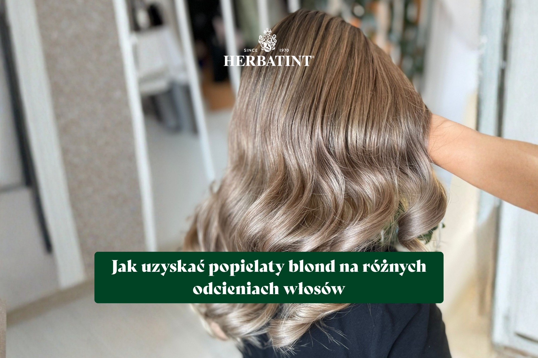 Gdy ciepłe tony Ci nie służą! Jak uzyskać popielaty blond?
