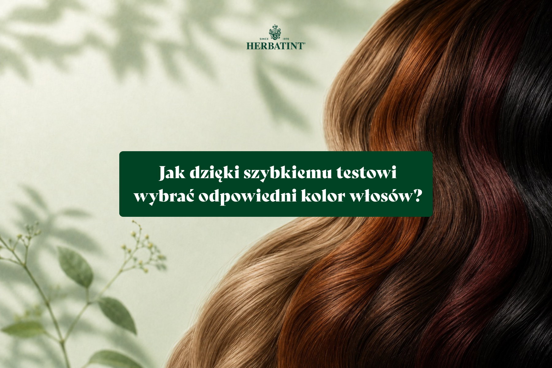 Jak dobrać kolor włosów? Zrób prosty test i znajdź idealny odcień dla siebie